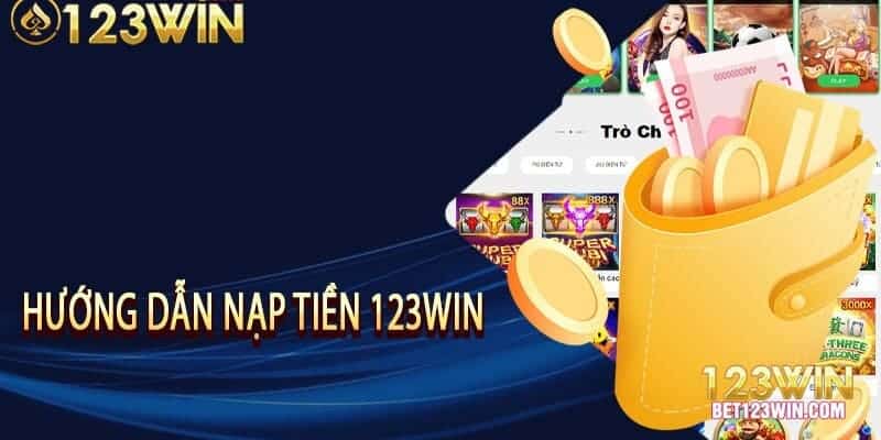 hướng dẫn nạp tiền 123WIN