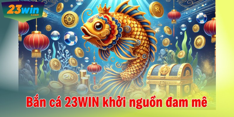 Bắn cá 23WIN