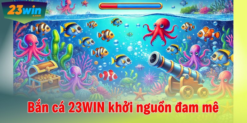 Bắn cá 23WIN